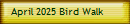 April 2025 Bird Walk
