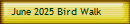 June 2025 Bird Walk